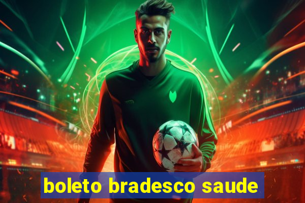 boleto bradesco saude